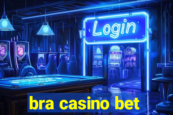 bra casino bet